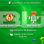 J6 – Industrias Santa Coloma vs Real Betis Futsal.